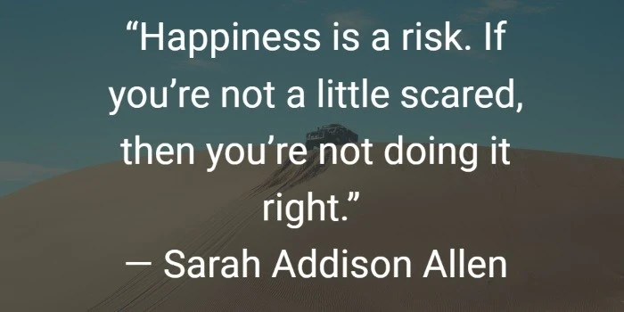 risk of happiness